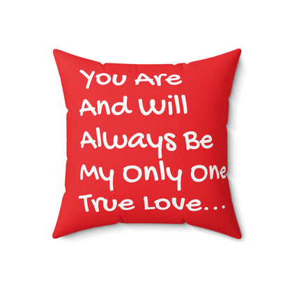 You Are And Will Be My Only True Love Always Pillow - Red