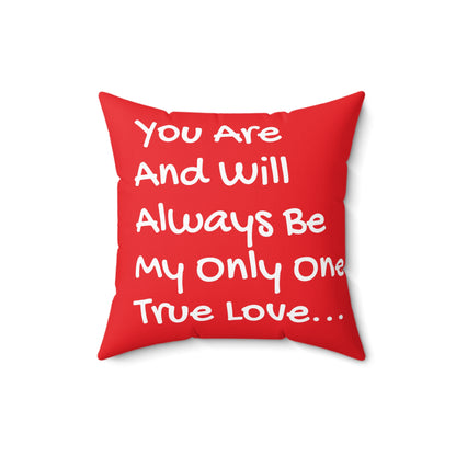 You Are And Will Be My Only True Love Always Pillow - Red