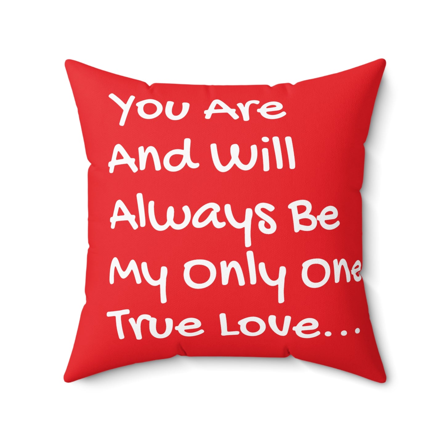 You Are And Will Be My Only True Love Always Pillow - Red