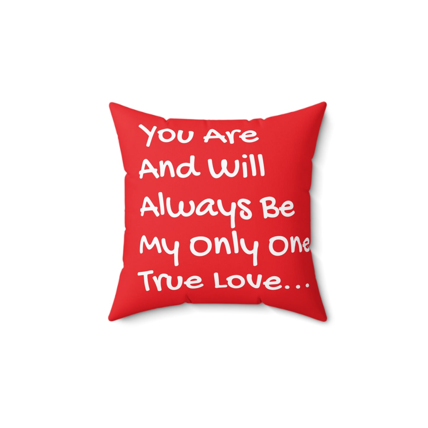 You Are And Will Be My Only True Love Always Pillow - Red